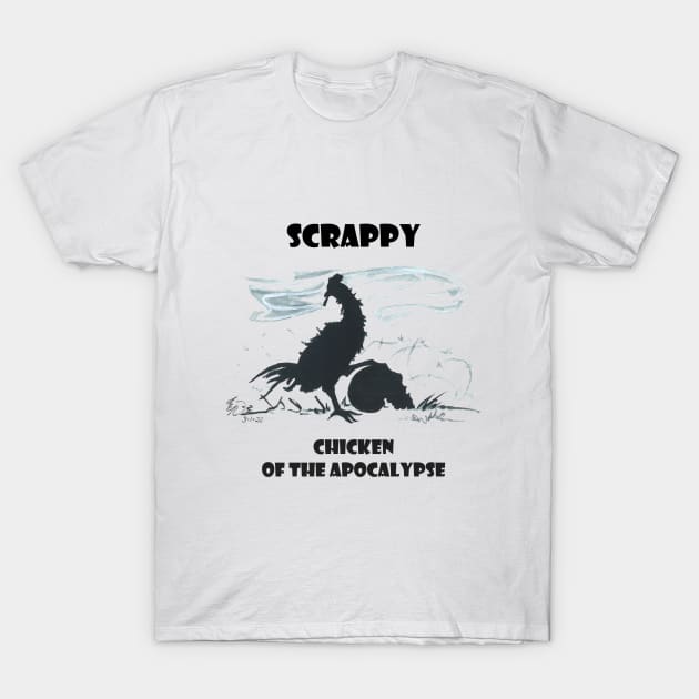 Scrappy, Chicken of the Apocalypse T-Shirt by ardenellennixon